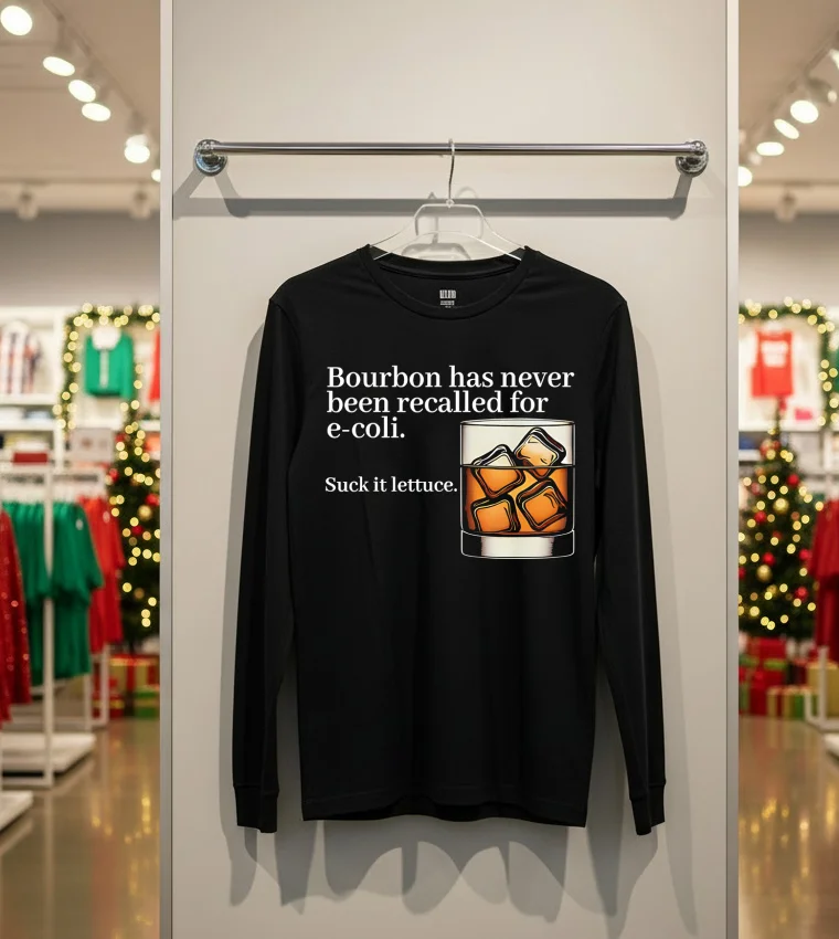 Bourbon Has Never Been Recalled For E Coli Suck It Lettuce - back-t-shirt Bourbon Has Never Been Recalled For E Coli Suck It Lettuce Back T Shirt