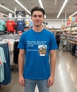 Bourbon Has Never Been Recalled For E coli Suck It Lettuce funy colorful t-shirt