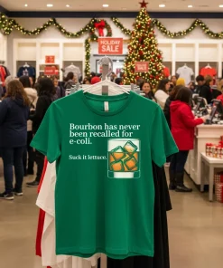 Bourbon Has Never Been Recalled For E coli Suck It Lettuce funy colorful t-shirt