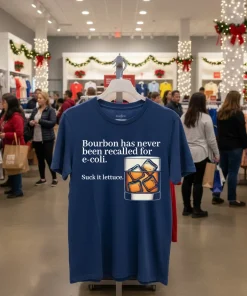 Bourbon Has Never Been Recalled For E coli Suck It Lettuce funy colorful t-shirt