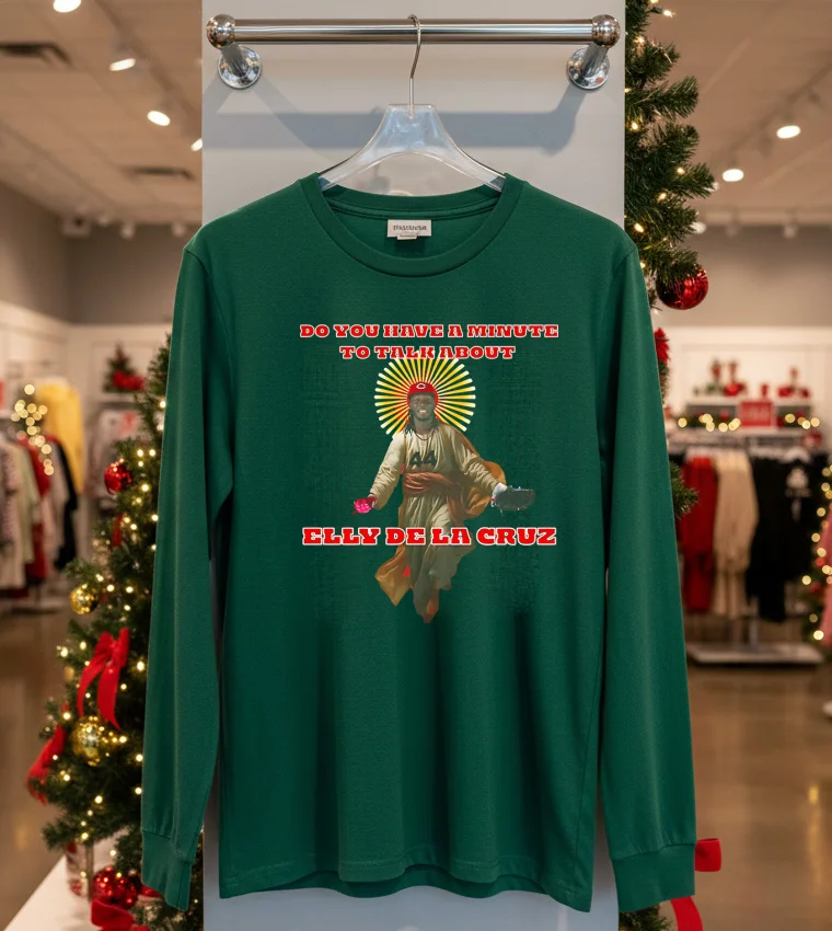 Cincinnati Reds Elly Christ La Cruz Do You Have A Minute To Talk About - green-t-shirt Cincinnati Reds Elly Christ La Cruz Do You Have A Minute To Talk About Green T Shirt