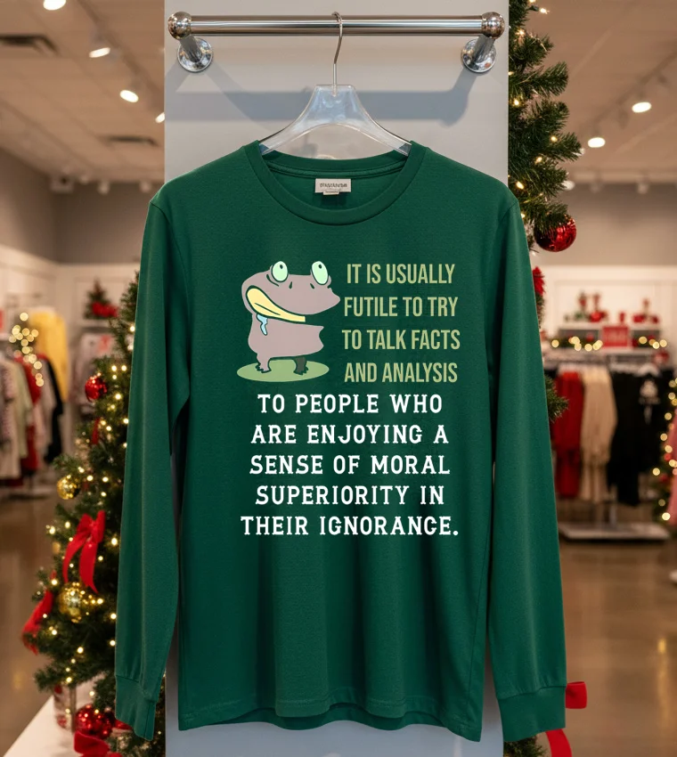 Frog It Is Usually Futile To Try To Talk Facts And Analysis - green-t-shirt Frog It Is Usually Futile To Try To Talk Facts And Analysis Green T Shirt