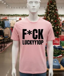 Fuck Luckyy1Op   Pink T Shitr