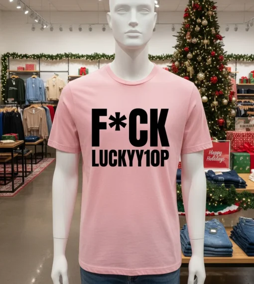 Fuck Luckyy1Op   Pink T Shitr