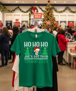 Ho Ho Ho Joe S Got To Go Trump 2024 Christmas Green T Shirt