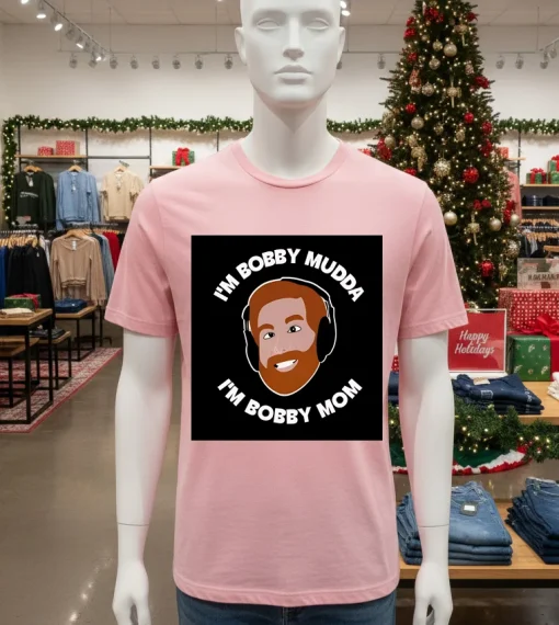I M Bobby Mudda I M Bobby Mom   Pink T Shitr