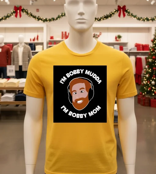 I M Bobby Mudda I M Bobby Mom   Yellow T Shirt