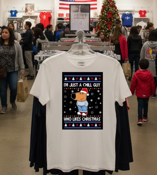 I’m Just A Chill Guy Who Likes Ugly Christmas   White T Shirt