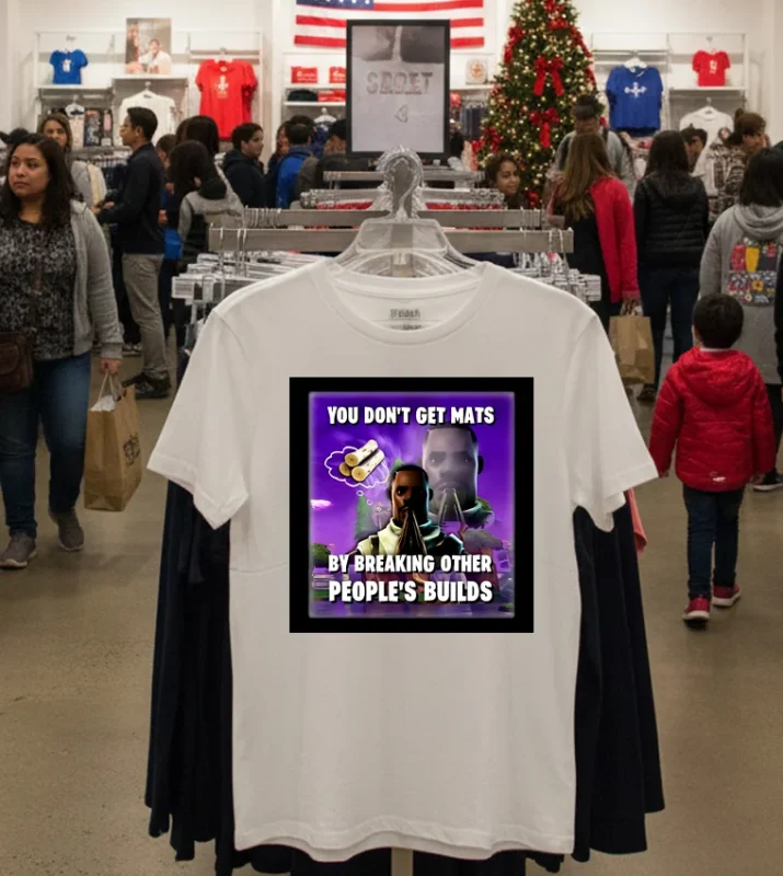 You Don T Get Mats By Breaking Other People’s Builds   White T Shirt