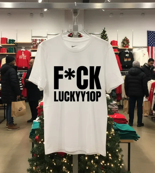 Fuck Luckyy1Op   White T Shirt