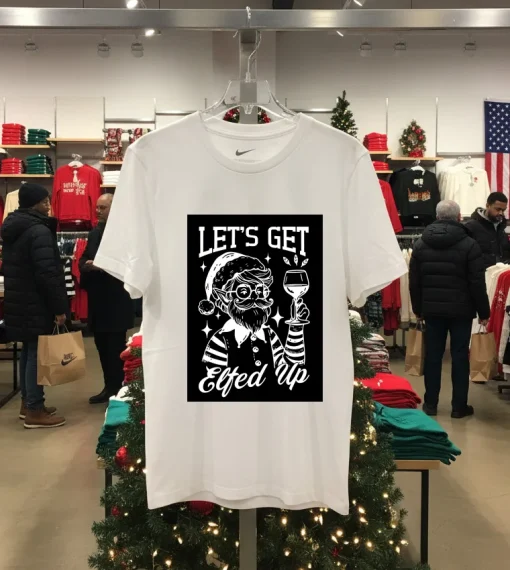 Let S Get Elted Up   White T Shirt