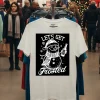Let S Get Frosted   White T Shirt