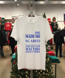 Phil Made Me Gay And All I Got Was This Lousy T   White T Shirt