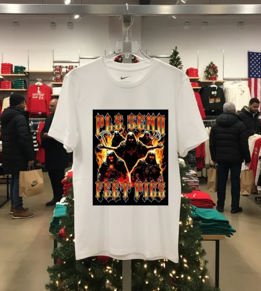 Pls Send Feet Pics Deaths   White T Shirt