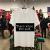 That S What She Said   White T Shirt