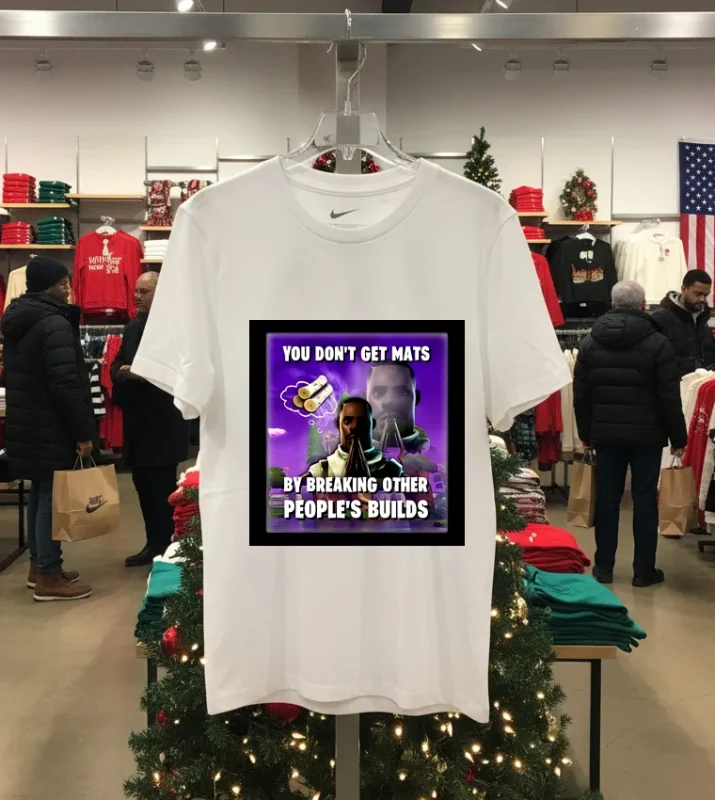 You Don T Get Mats By Breaking Other People’s Builds   White T Shirt